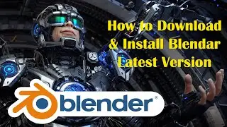 How to download and install Blender latest version for free