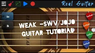 Weak - SWV/Jojo (Guitar Tutorial) Real Guitar App
