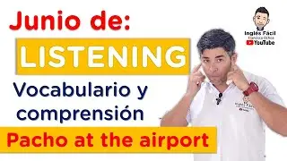 Reto LISTENING - PACHO AT THE AIRPORT - vocabulario y comprensión en inglés.