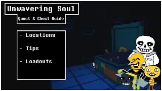 Quest and Chest Guide - Unwavering Soul 10.1