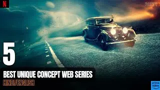 Top 5 Unique Concept Web Series on Netflix, Amazon Prime | Best Netflix Series of All Time | Part 1