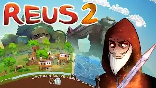 Reus 2 - Part 8