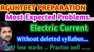 Electric current most expected problems, RGUKTCET PREPARATION USEFUL FOR ALL COMPETITIVE EXAMS