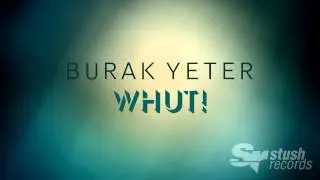 Burak Yeter - Whut!
