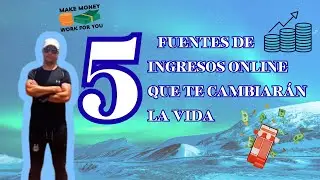 ¡5 fuentes de ingresos online que te cambiarán la vida!