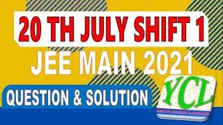 JEE MAIN 2021 3rd Attempt Paper Solutions I 20th July Shift 1