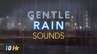 10 hours gentle rain sounds at night. Rain Sounds to sleep, relax, help insomnia.