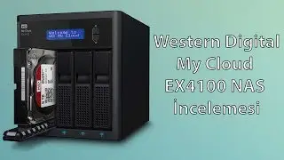 WD, My Cloud EX4100, NAS İncelemesi