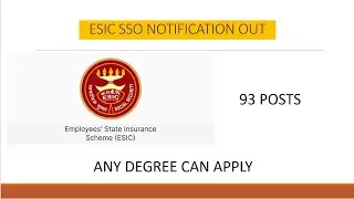ESIC SSO NOTIFICATION OUT | ANY DEGREE CAN APPLY | 93 POSTS | GOLDEN OPPORTUNITY