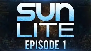SunLite - Lite_SunRyZe Episode #1 (Version 1)
