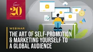 The Art of Self-Promotion & Marketing Yourself to a Global Audience | Webinar Recording
