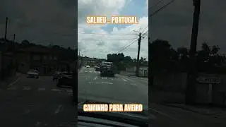 Porto x Aveiro | Portugal | Passando pelo vilarejo de Salreu | História na Descrição | #viagem