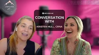 Limitless Legal Nurse Consulting Podcast - Kristen Hull, CRNA
