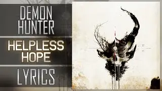 (Lyrics) Demon Hunter - Helpless Hope