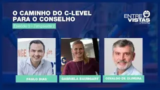 O Caminho do C-Level para o Conselho | EntreVistas EP. #12