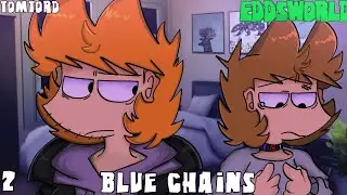 Blue Chains|EddsWorld/MattsWorld|MattTord,TomTord|+15ish|2(2/5)|BLOOD Warning|ANGST|GCMM