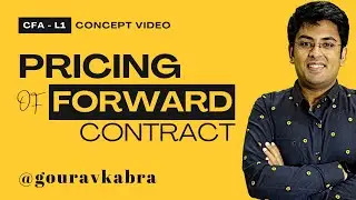 CFA Level 1 (2025) | Derivatives | Pricing of Forward Contract | Gourav Kabra | Hindi | 