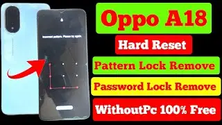 Oppo aA18 Hard Reset | Oppo A18 Pattern Unlock Without Pc | Oppo A18 Password Forgot Without Pc 2025