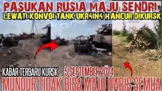 KABAR KURSK TERBARU~PASUKAN RUSIA MAJU SENDIRI LEWATI KONVOI TANK UKR4IN4 HANCUR DI KURSK-HARI INI