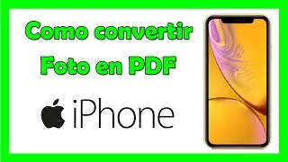 Como convertir una foto en PDF desde el celular iPhone