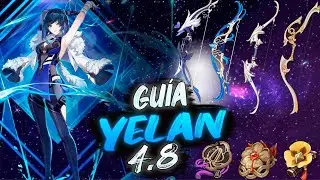 4.8 GUÍA RAPIDA YELAN. Genshin Impact 4.8