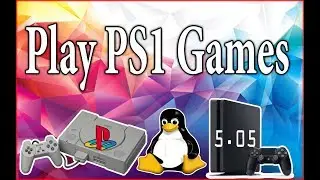 How to Play All PSone Games On 5.05 Jailbreak PS4 With Linux OS Turn Your PS4 into a Gaming PC