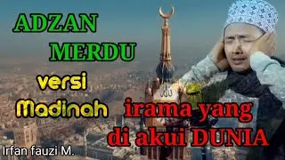 ADZAN MERDU VERSI MADINAH by IRFAN FAUZI M.