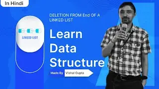 DELETION FROM END OF A LINKED LIST | DSA | Vishal Gupta