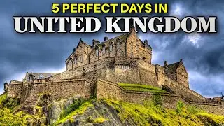 How To Spend 5 PERFECT Days in THE UNITED KINGDOM | 2025 Guide