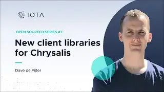Open Sourced Series #7: New Client Libraries for Chrysalis - Dave de Fijter