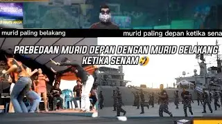 PERBEDAAN MURID DEPAN DENGAN BELAKANG KETIKA SENAM!!