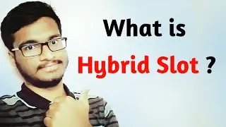 What is Hybrid Slot? explained in telugu || gain knowledge ||