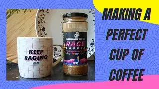 How to make a perfect Cup of Coffee?| Rage Coffee | Subham Krishna