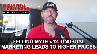 Does Unusual Marketing Raise a Home’s Price? | 15 Home Selling Myths to Stop Buying Into