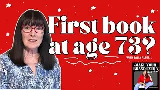 SHE TURNED 73-YEAR-OLD, Then Built Her BOOK EMPIRE! [Podcast EP. 4-Sally Alter]