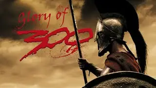 Glory of 300 //  Tribute to the Spartans - Battle of Thermopylae