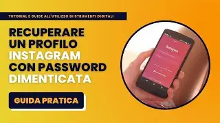 Come Recuperare un Profilo Instagram di Cui Hai Dimenticato La Password (Guida Pratica)