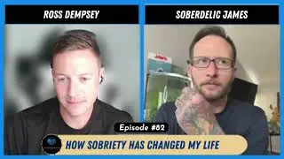 Episode #82 How sobriety has changed my life