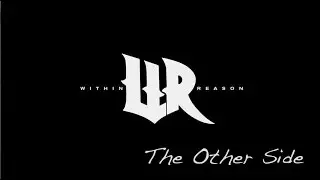 Within Reason   The Other Side (Lyric Video)