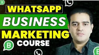 WhatsApp Marketing Course 2024 | WhatsApp Business, Bulk Messaging and WhatsApp API