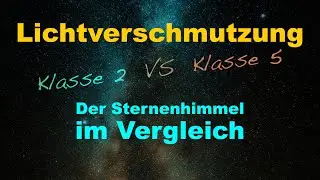 Lichtverschmutzung - Ein Vergleich des Sternenhimmels
