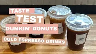 Every Dunkin Iced / Cold Espresso Drink Taste Tested