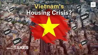 Vietnam's Housing Crisis Explained