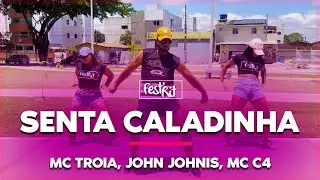 Senta Caladinha - Mc Troia, John Johnis, Mc C4 | COREOGRAFIA - FestRit