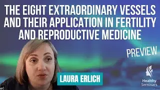 The Eight Extraordinary Vessels and their application in Fertility and Reproductive Medicine