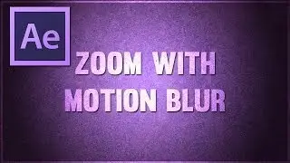 [After Effects] Zoom With A Motion Blur (Subscriber Question)