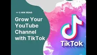 How To Use TIKTOK To Grow Your YOUTUBE Channel (grow youtube with tiktok)