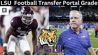 LSU Tigers Football Transfer Portal Grade | College Football Transfer Portal | Brian Kelly