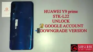 HUAWEI Y9 prime 2019/STK-L22 unlock frp downgrade version|google account|BY MRT DONGLE