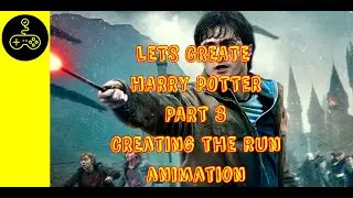 Lets Create: Harry Potter. Part 3.  Creating the Run Animation